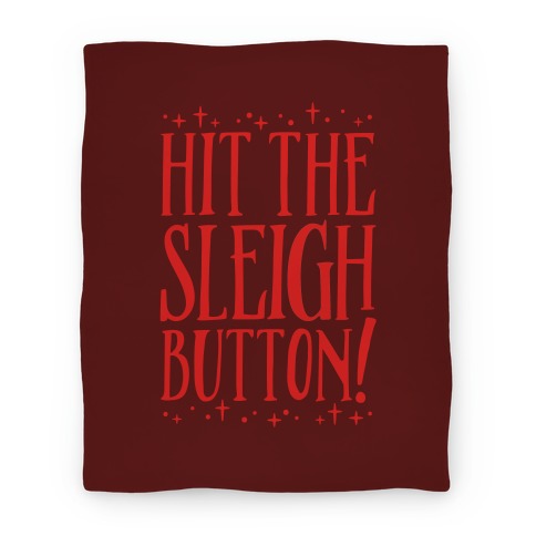 Hit The Sleigh Button Parody Blanket