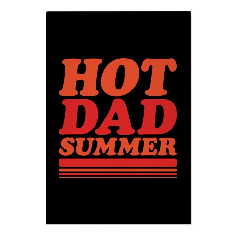 Hot Dad Summer Parody Garden Flag