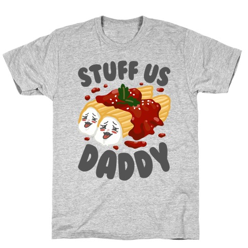 Stuff Us Daddy Manicotti T-Shirt