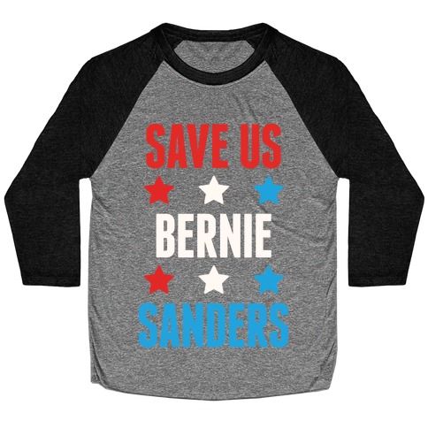 Save Us Bernie Sanders Baseball Tee