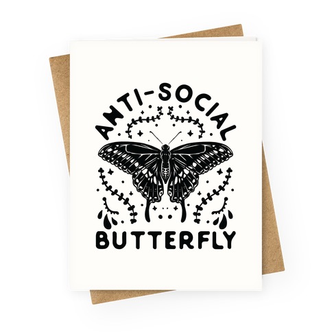 ANTI-SOCIAL BUTTERFLY Greeting Card
