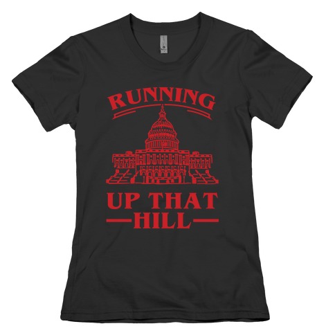 Running Up That HIll (Capital Hill) Womens T-Shirt