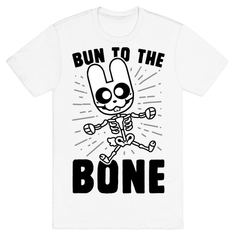 Bun To The Bone T-Shirt