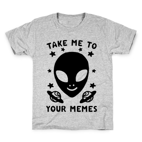 Take Me To Your Memes Kids T-Shirt