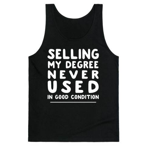 Selling Degree, Never Used Tank Top