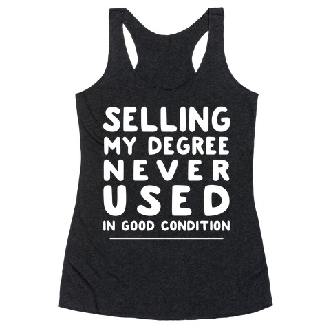 Selling Degree, Never Used Racerback Tank Top