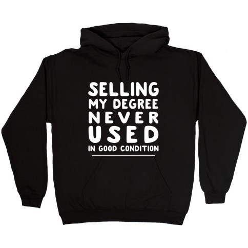Selling Degree, Never Used Hooded Sweatshirt