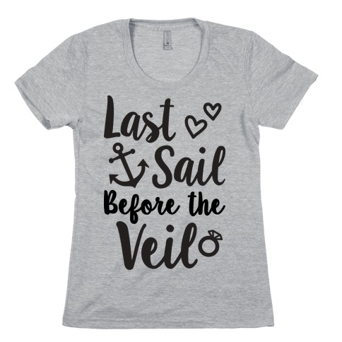 Last Sail Before The Veil Womens T-Shirt