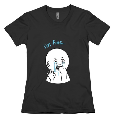 I'm Fine (blue) Womens T-Shirt