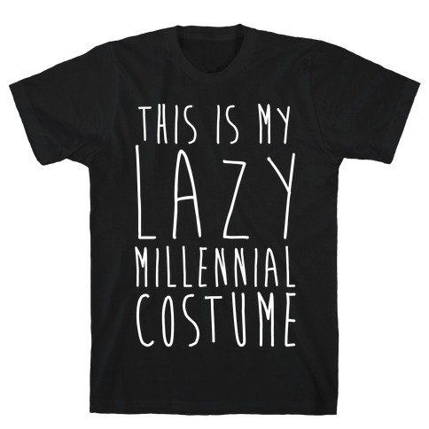 This Is My Lazy Millennial Costume White Print T-Shirt