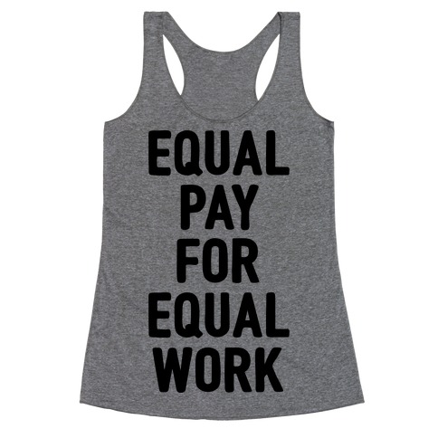 Equal Pay For Equal Work Racerback Tank Top
