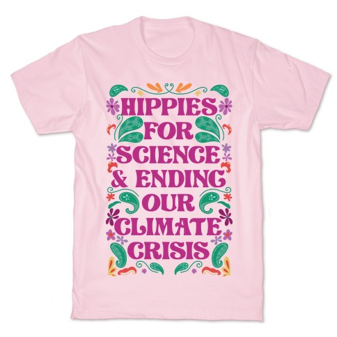 Hippies For Science & Ending Our Climate Crisis T-Shirt