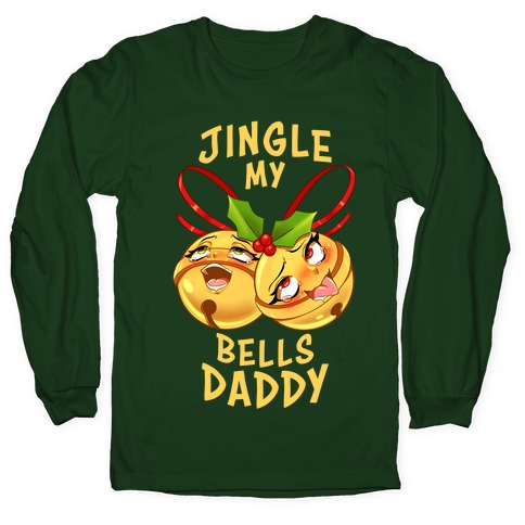 Jingle My Bells Daddy Long Sleeve T-Shirt