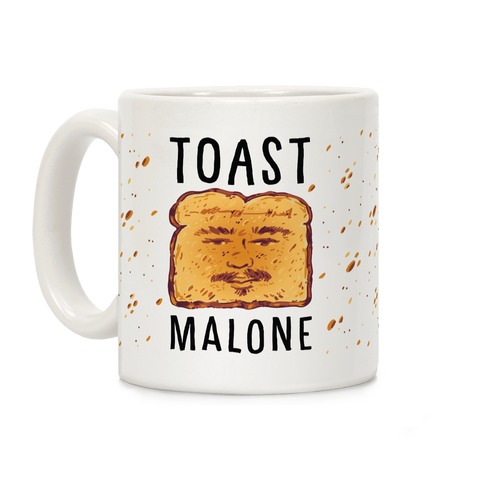 Toast Malone  Coffee Mug