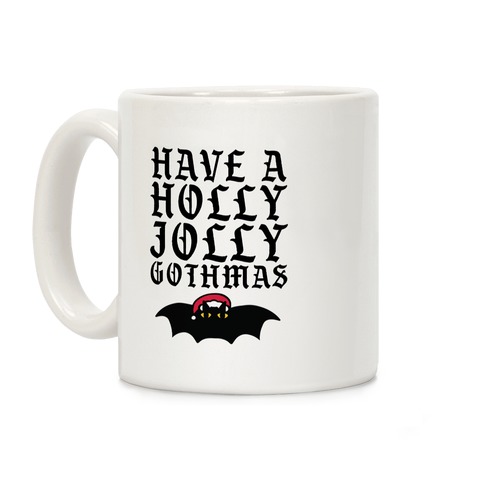Have A Holly Jolly Gothmas Coffee Mug