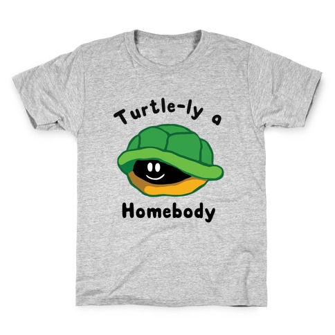  Turtle-ly A Homebody Kids T-Shirt