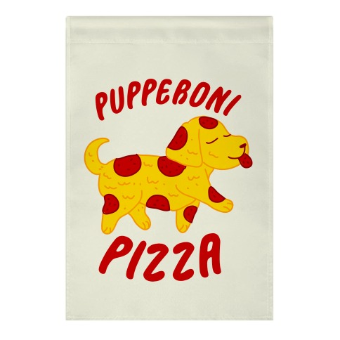 Pupperoni Pizza  Garden Flag