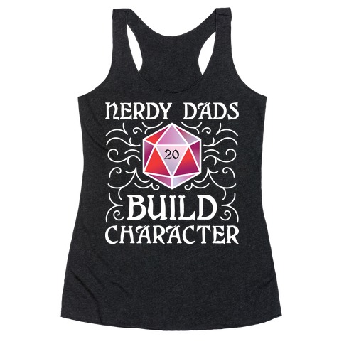 Nerdy Dads Build Character Racerback Tank Top