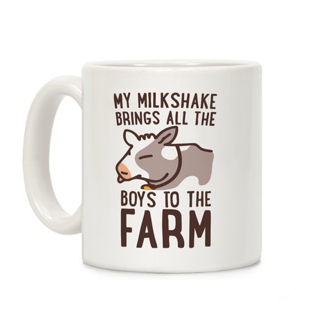 My Milkshake Brings All the Boys to the Farm Coffee Mug