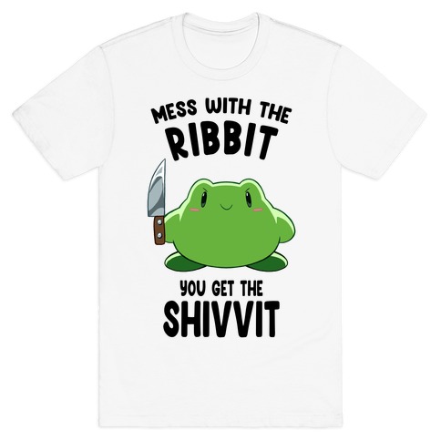 Mess With The Ribbit, You Get The Shivvit T-Shirt