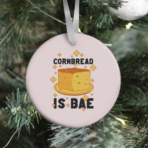 Cornbread is Bae Ornament