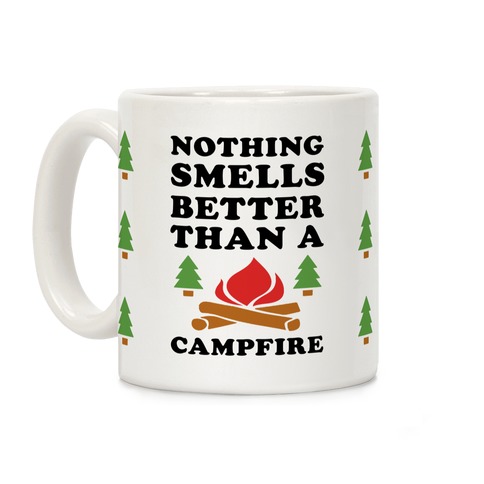 Nothing Smells Better Than A Campfire Coffee Mug