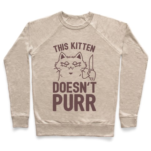 This Kitten Doesn't Purr Pullover