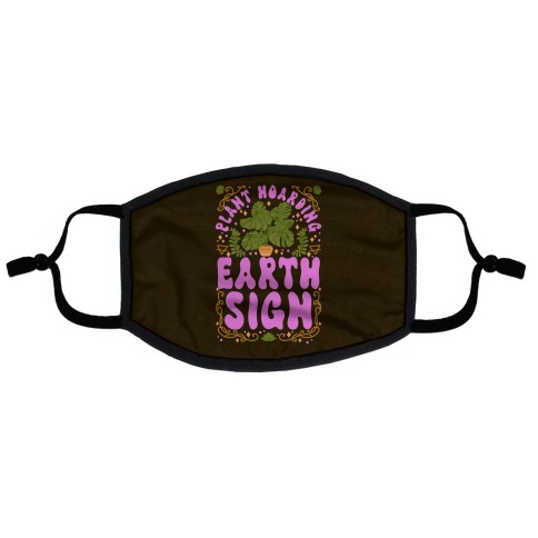 Plant Hoarding Earth Sign Flat Face Mask