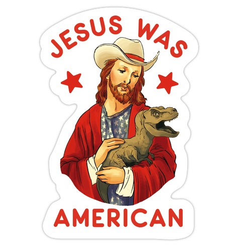 Jesus Was American Die Cut Sticker
