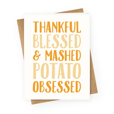 Thankful Blessed and Mashed Potato Obsessed Greeting Card