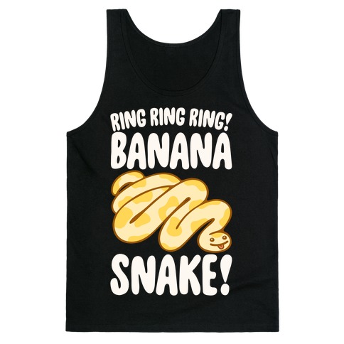 Ring Ring Ring Banana Snake Tank Top