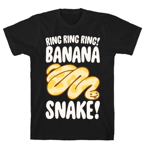 Ring Ring Ring Banana Snake T-Shirt