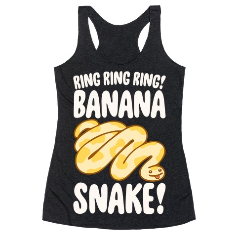 Ring Ring Ring Banana Snake Racerback Tank Top
