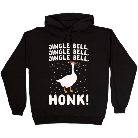 Jingle Bell Honk (Goose Parody) White Print Hooded Sweatshirt