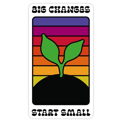 Big Changes Start Small Sprout Die Cut Sticker