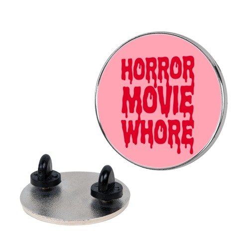 Horror Movie Whore Pin