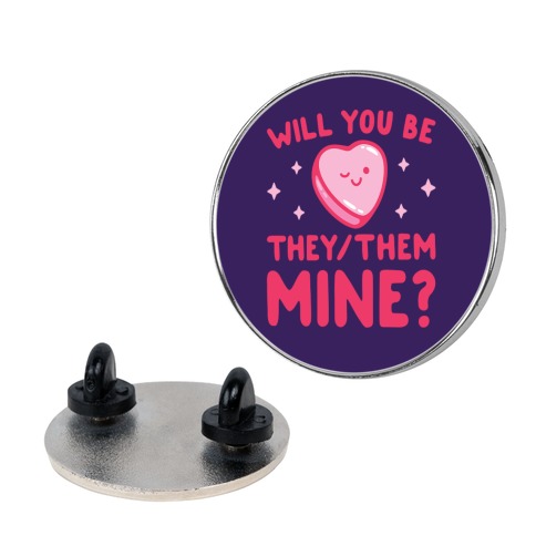 Will You Be They/Them Mine? Pin