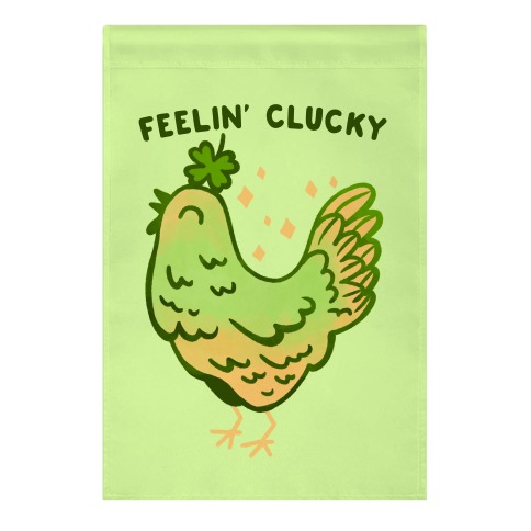 Feelin' Clucky St. Patrick's Day Chicken Garden Flag