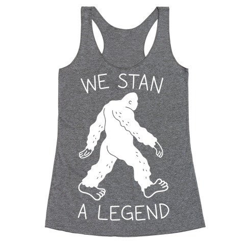 We Stan A Legend Bigfoot Racerback Tank Top