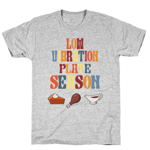Low Vibration Plate Season T-Shirt