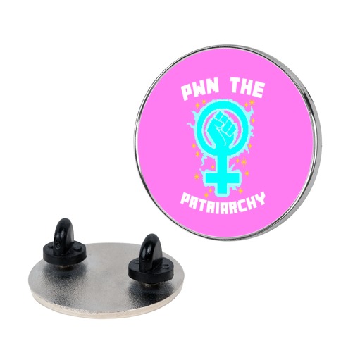 PWN The Patriarchy Pin