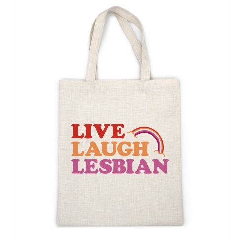 Live Laugh Lesbian Casual Tote