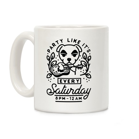 Party Like It's Every Saturday 8pm-12am KK Slider Coffee Mug