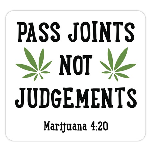 Pass Joints Not Judgements Die Cut Sticker