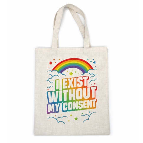 I Exist Without My Consent Casual Tote
