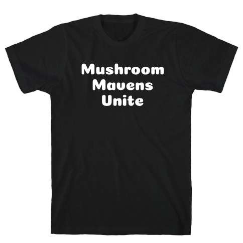Mushroom Mavens Unite T-Shirt