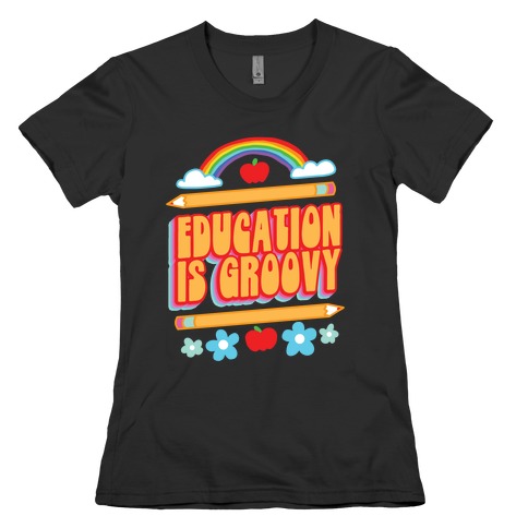 Education Is Groovy Womens T-Shirt