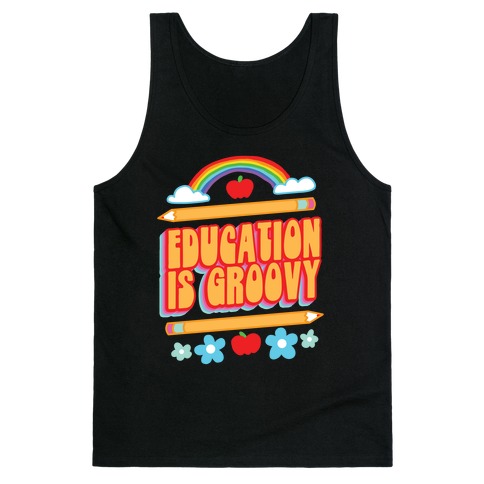Education Is Groovy Tank Top