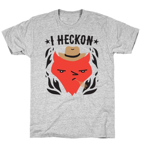 I Heckon Hell Cowboy T-Shirt