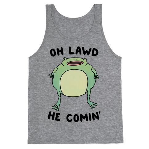 Oh Lawd He Comin' Frog Tank Top